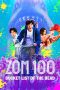 Nonton film Zom 100: Bucket List of the Dead (2023) terbaru sub indo