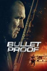 Nonton film Bullet Proof (2022) terbaru sub indo