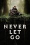 Nonton film Never Let Go (2024) terbaru sub indo