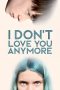 Nonton film I Don’t Love You Anymore (2024) terbaru sub indo