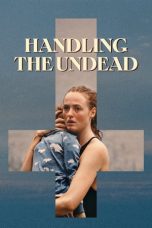 Nonton film Handling the Undead (2024) terbaru sub indo