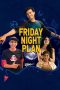 Nonton film Friday Night Plan (2023) terbaru sub indo