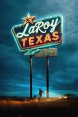 Nonton film LaRoy, Texas (2024) terbaru sub indo