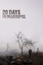 Nonton film 20 Days in Mariupol (2023) terbaru sub indo