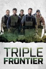 Nonton film Triple Frontier (2019) terbaru sub indo