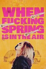 Nonton film When Fucking Spring Is in the Air (2024) terbaru sub indo