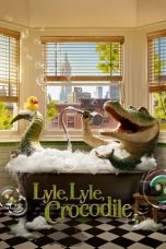 Nonton film Lyle, Lyle, Crocodile (2022) terbaru sub indo