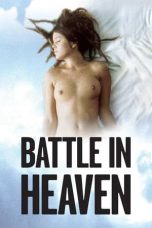 Nonton film Battle in Heaven (2005) terbaru sub indo