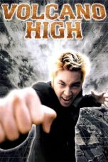 Nonton film Volcano High (2001) terbaru sub indo